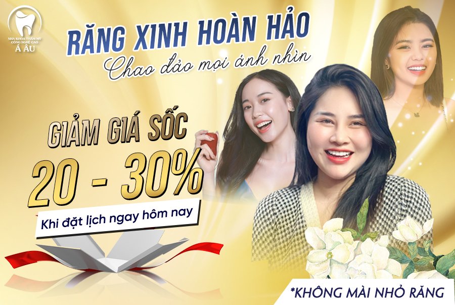 Đến với nha khoa thẩm mỹ công nghệ cao Á Âu để nhận những siêu ưu đãi hấp dẫn